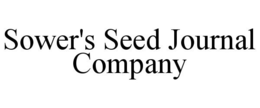 SOWER'S SEED JOURNAL COMPANY trademark