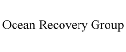 OCEAN RECOVERY GROUP trademark