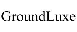 GROUNDLUXE trademark