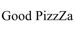 GOOD PIZZZA trademark