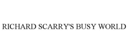 RICHARD SCARRY'S BUSY WORLD trademark