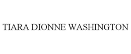 TIARA DIONNE WASHINGTON trademark