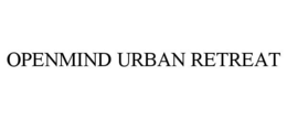 OPENMIND URBAN RETREAT trademark