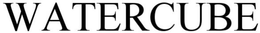 WATERCUBE trademark