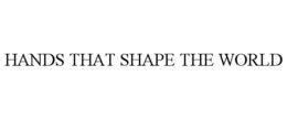 HANDS THAT SHAPE THE WORLD trademark