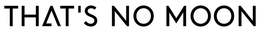 THAT'S NO MOON trademark
