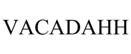 VACADAHH trademark