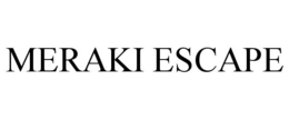 MERAKI ESCAPE trademark