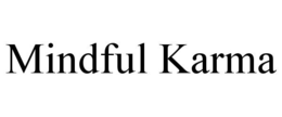 MINDFUL KARMA trademark
