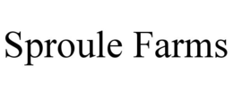 SPROULE FARMS trademark