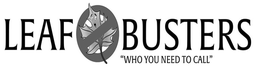 LEAF BUSTERS "WHO YOU NEED TO CALL" trademark