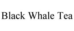 BLACK WHALE TEA trademark