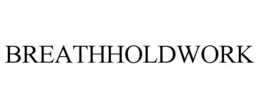 BREATHHOLDWORK trademark