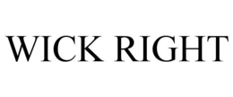 WICK RIGHT trademark