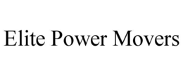 ELITE POWER MOVERS trademark