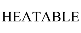 HEATABLE trademark