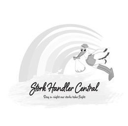 STORK HANDLER CENTRAL DAY OR NIGHT OUR STORKS TAKE FLIGHT trademark