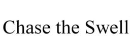CHASE THE SWELL trademark