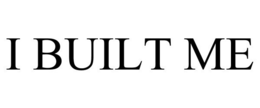 I BUILT ME trademark