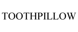TOOTHPILLOW trademark