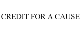 CREDIT FOR A CAUSE trademark