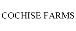 COCHISE FARMS trademark