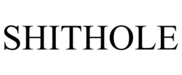 SHITHOLE trademark