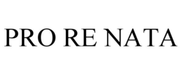 PRO RE NATA trademark