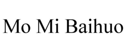 MO MI BAIHUO trademark