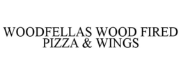 WOODFELLAS WOOD FIRED PIZZA & WINGS trademark