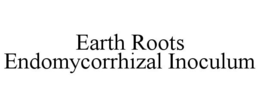 EARTH ROOTS ENDOMYCORRHIZAL INOCULUM trademark