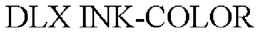 DLX INK-COLOR trademark