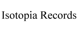 ISOTOPIA RECORDS trademark