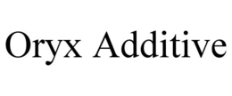 ORYX ADDITIVE trademark