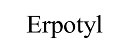 ERPOTYL trademark