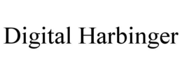 DIGITAL HARBINGER trademark