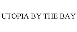 UTOPIA BY THE BAY trademark