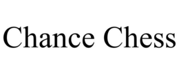 CHANCE CHESS trademark