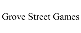 GROVE STREET GAMES trademark