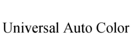 UNIVERSAL AUTO COLOR trademark