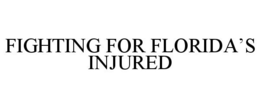 FIGHTING FOR FLORIDA'S INJURED trademark
