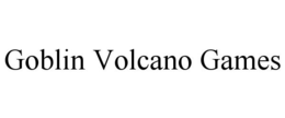 GOBLIN VOLCANO GAMES trademark