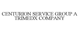 CENTURION SERVICE GROUP A TRIMEDX COMPANY trademark