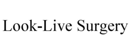 LOOK-LIVE SURGERY trademark