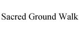 SACRED GROUND WALK trademark