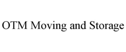 OTM MOVING AND STORAGE trademark