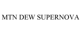 MTN DEW SUPERNOVA trademark