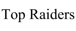 TOP RAIDERS trademark
