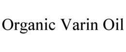 ORGANIC VARIN OIL trademark
