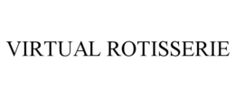 VIRTUAL ROTISSERIE trademark